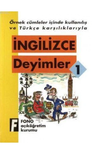 Örnek Cümleler İçinde Kullanılış ve Türkçe Karşılıklarıyla| İngilizce Deyimler-1